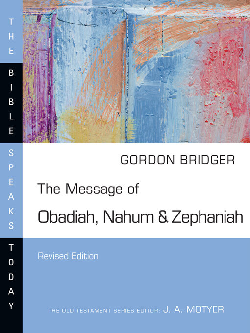 Title details for The Message of Obadiah, Nahum & Zephaniah by Gordon Bridger - Available